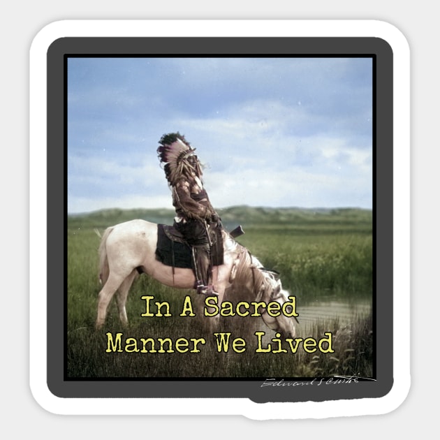 In A Sacred Manner We Lived Edward S. Curtis Sticker by Art2Wear
